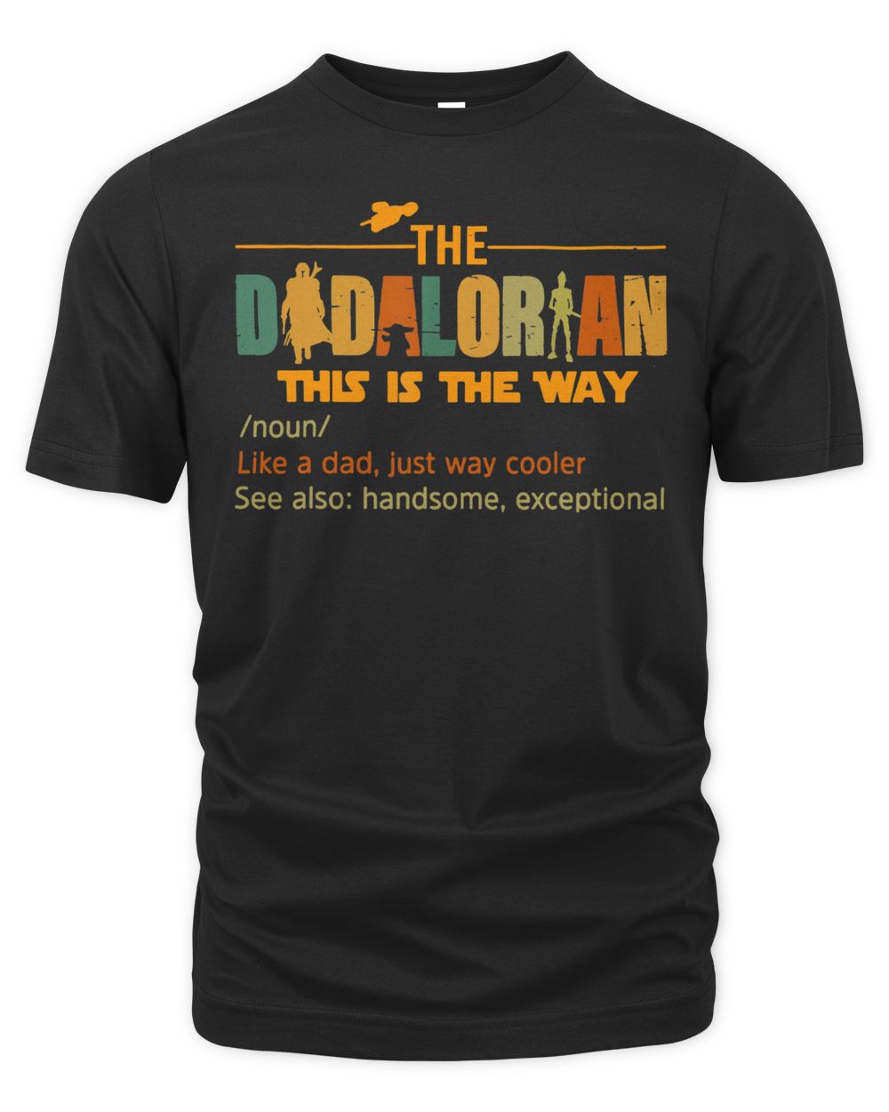 The Dadalorian Funny Like A Dad Just Way Cooler Fathers Day Shirt