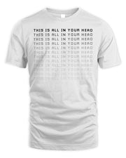 Chaotic Neutral Apparel This is All in Your Head Shirt