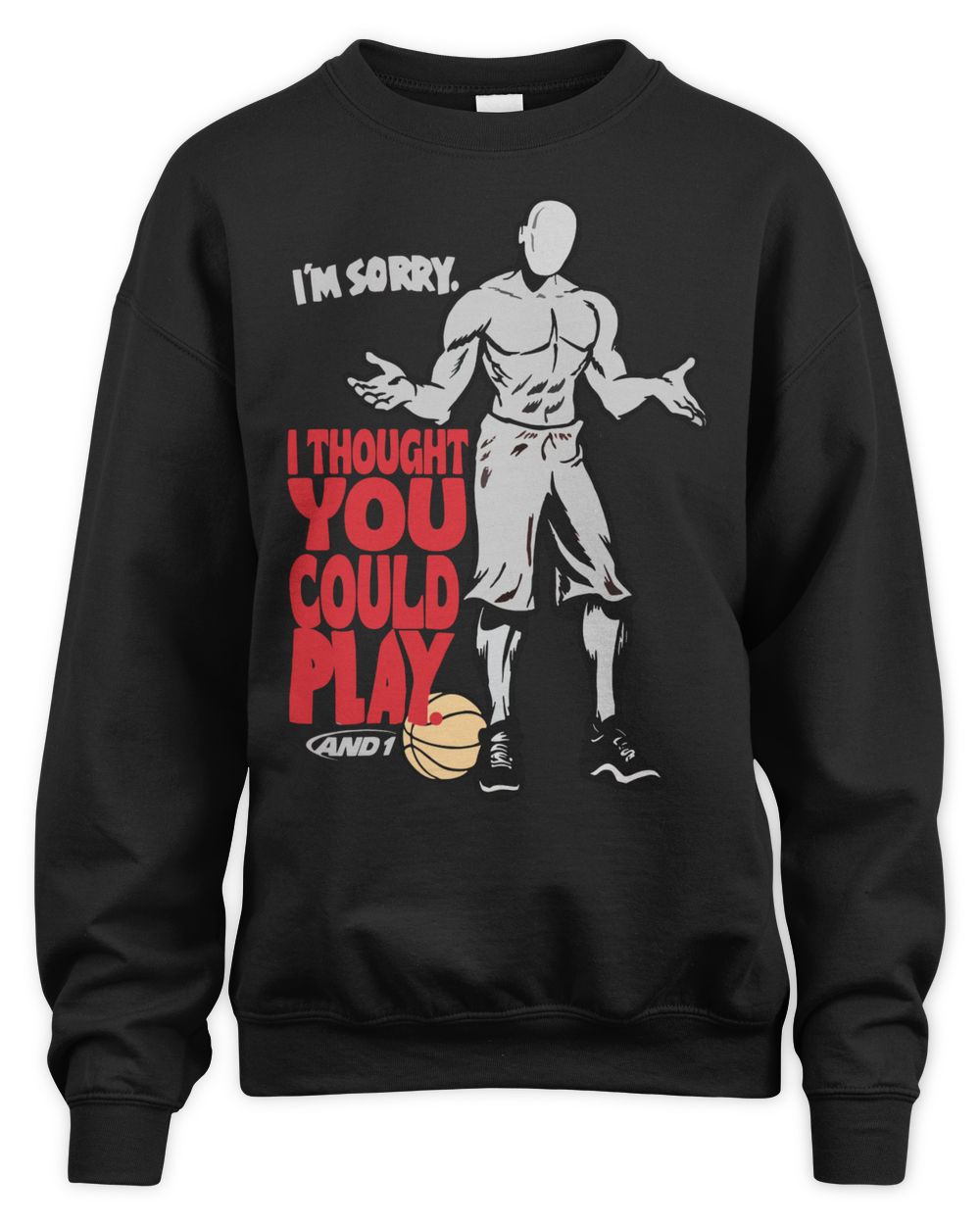 And 1 Trash Talk I Thought You Could Play Shirt