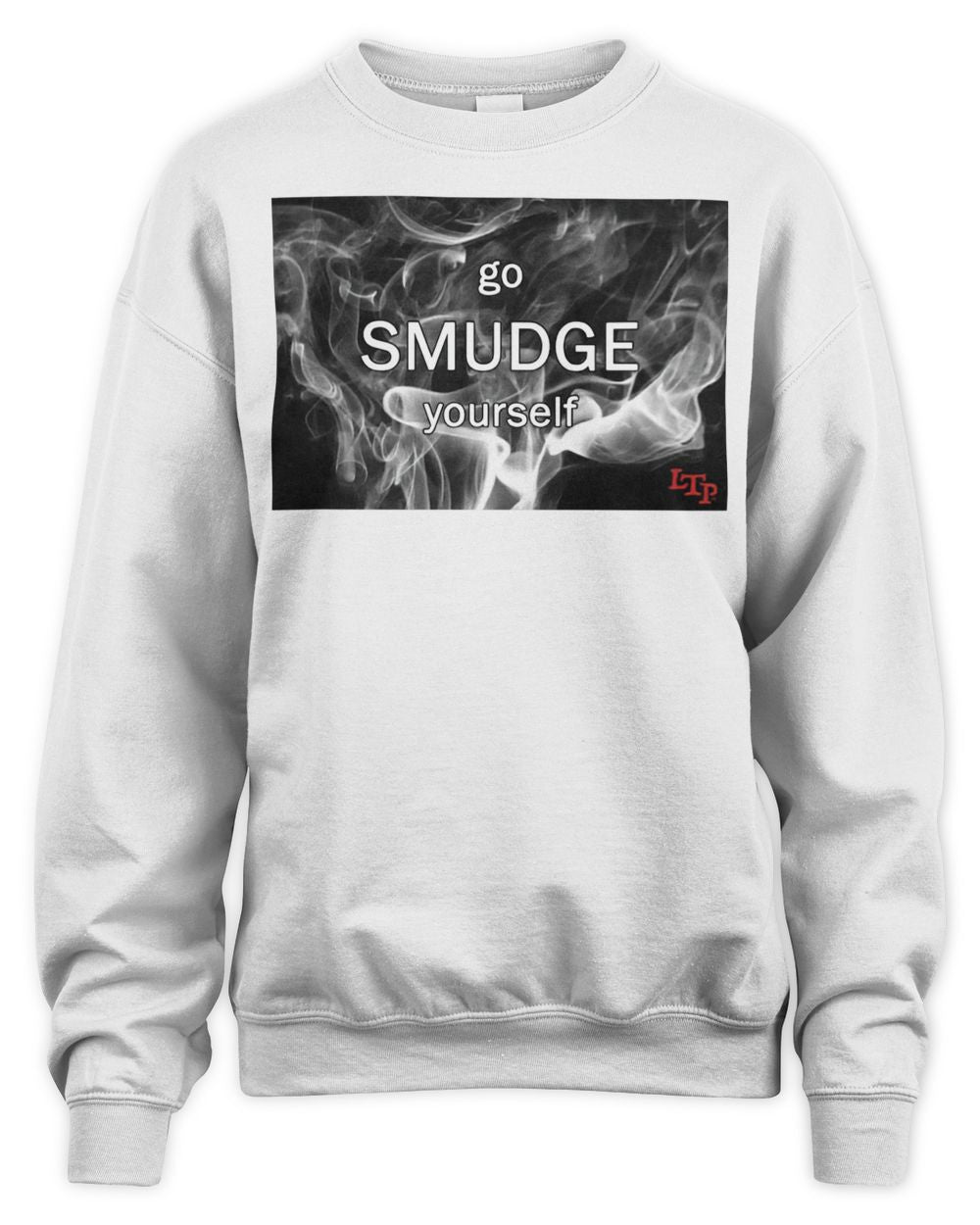 Let Them Play Apparel Go Smudge Yourself Shirt