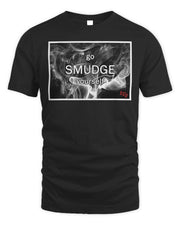Let Them Play Apparel Go Smudge Yourself Shirt