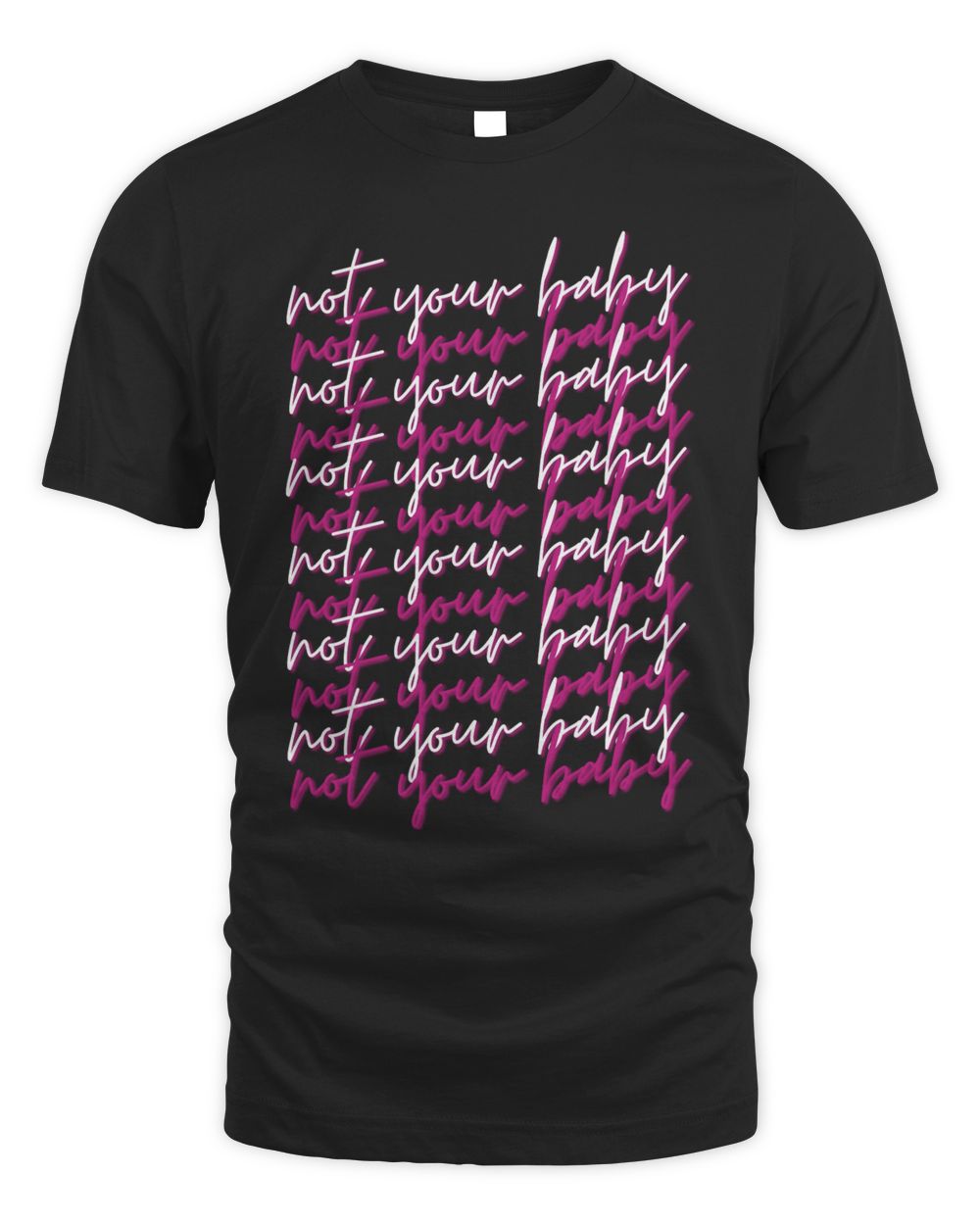 Chaotic Neutral Apparel Not Your Baby Shirt
