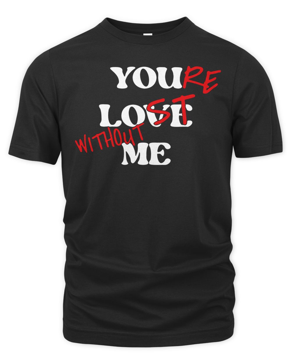 Sopula Clothing You're Lost Without Me Shirt