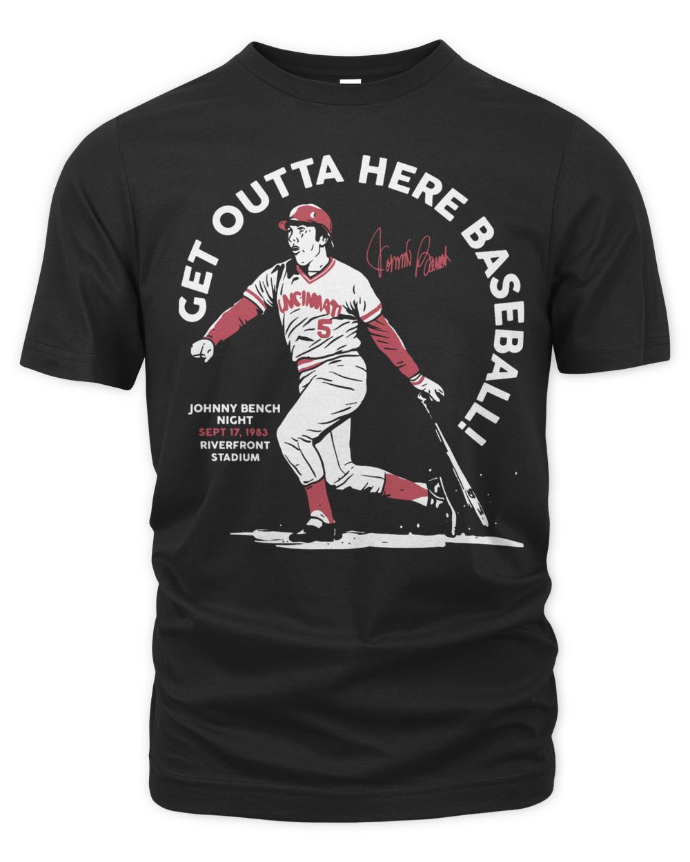 Cincy Shirts Get Outta Here Baseball Johnny Bench Shirt