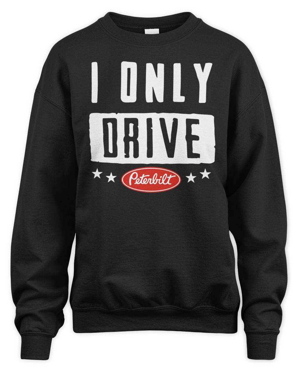 Peterbilt Merchandise I Only Drive Peterbilt Shirt