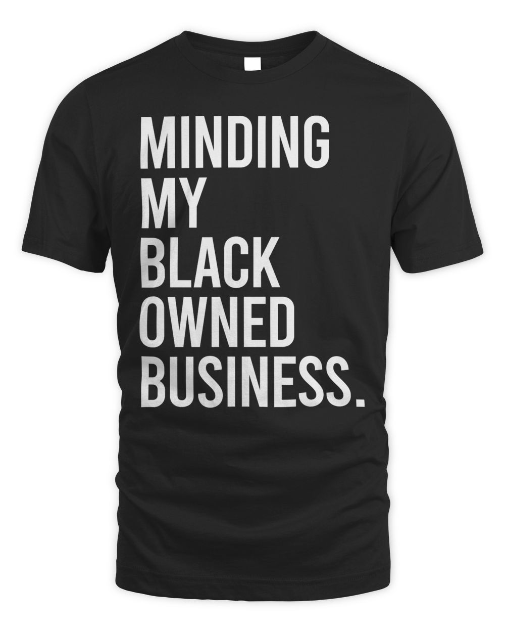Melanin Apparel Minding My Black Owned Business Shirt
