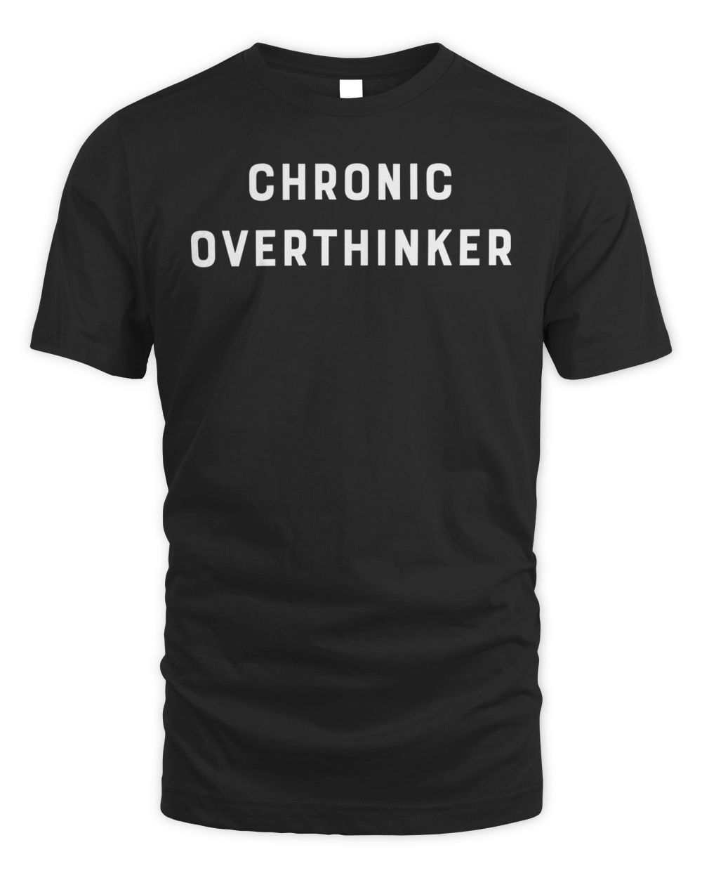 Chronic Overthinker A Slob Comes Clean Shirt