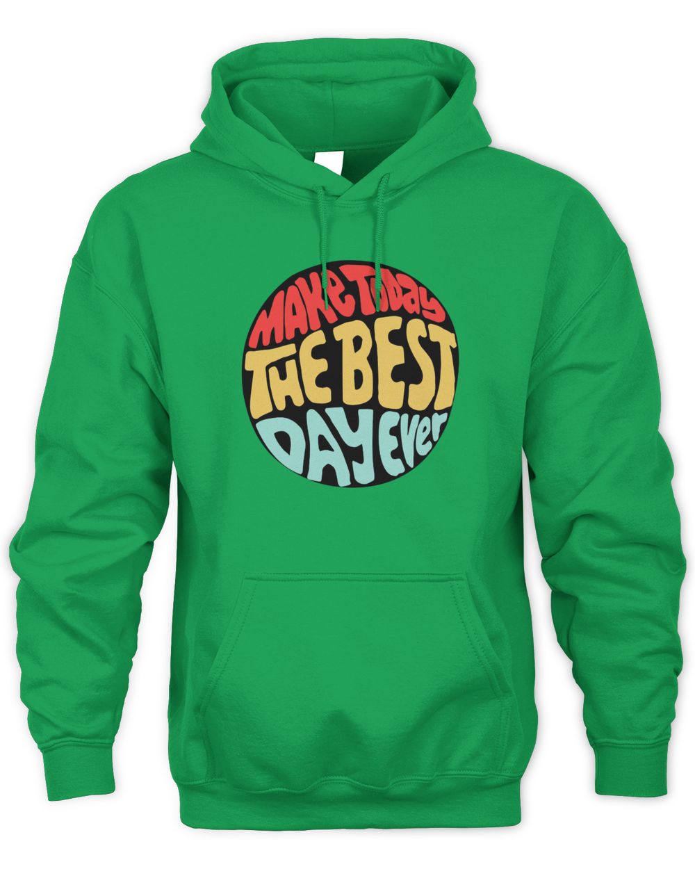 Cider Clothing Make Today The Best Day Ever Shirt