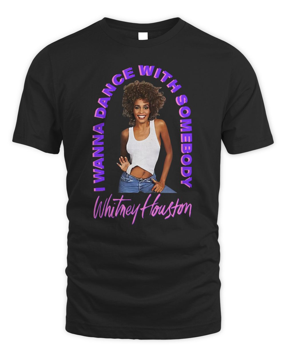 Whitney Houston Merch I Wanna Dance With Somebody Shirt