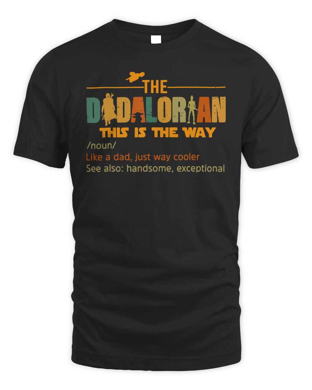 The Dadalorian Funny Like A Dad Just Way Cooler Fathers Day Shirt