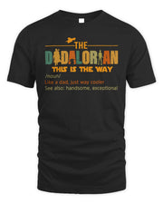 The Dadalorian Funny Like A Dad Just Way Cooler Fathers Day Shirt