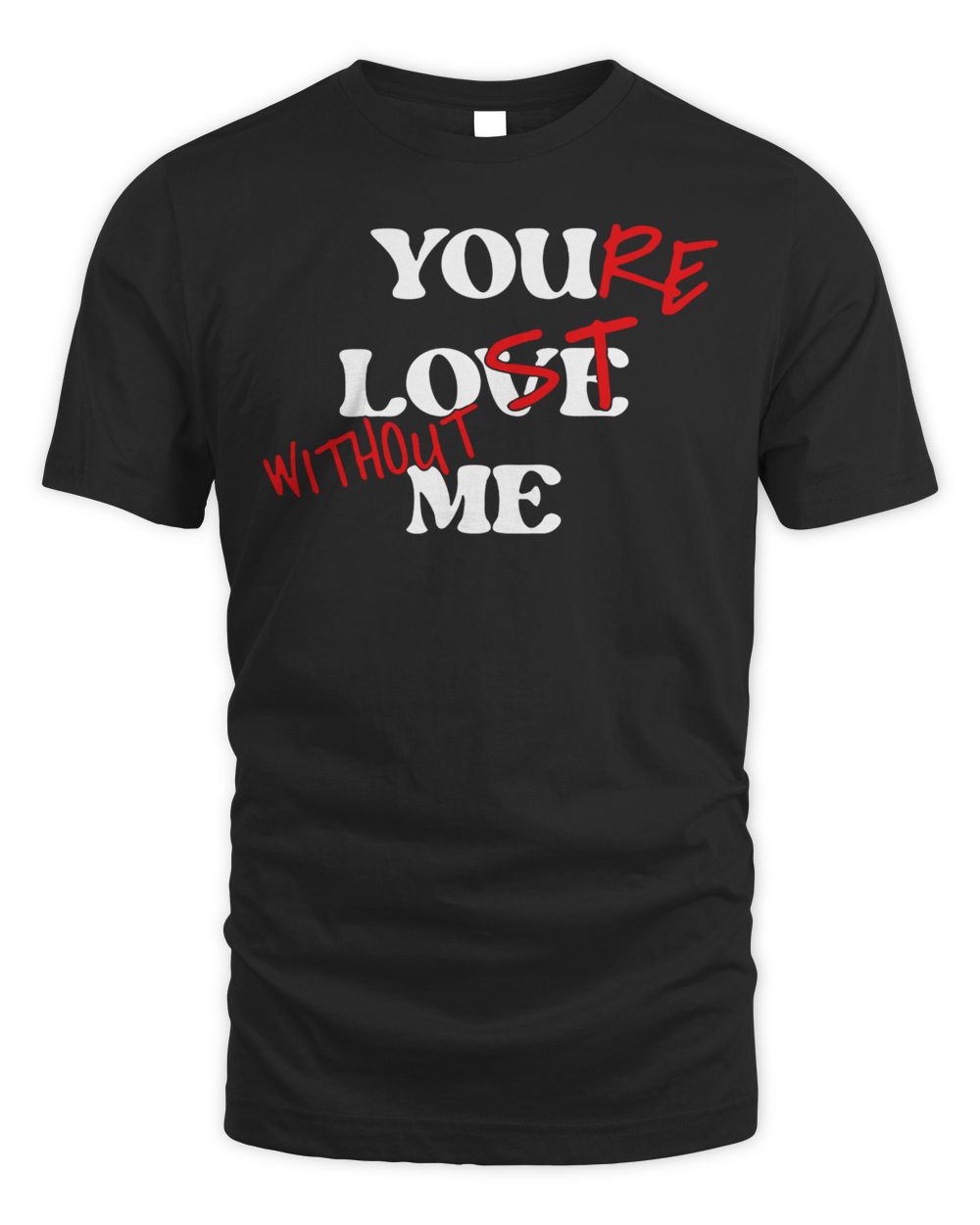 Sopula Clothing You're Lost Without Me Shirt