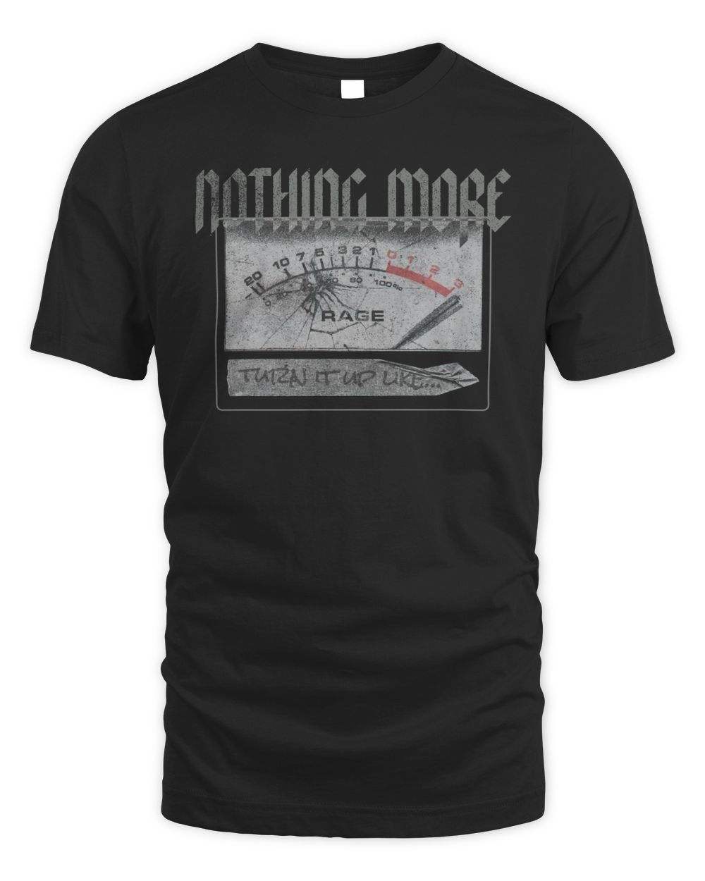 Nothing More Merch Turn It Up Like Rage Shirt