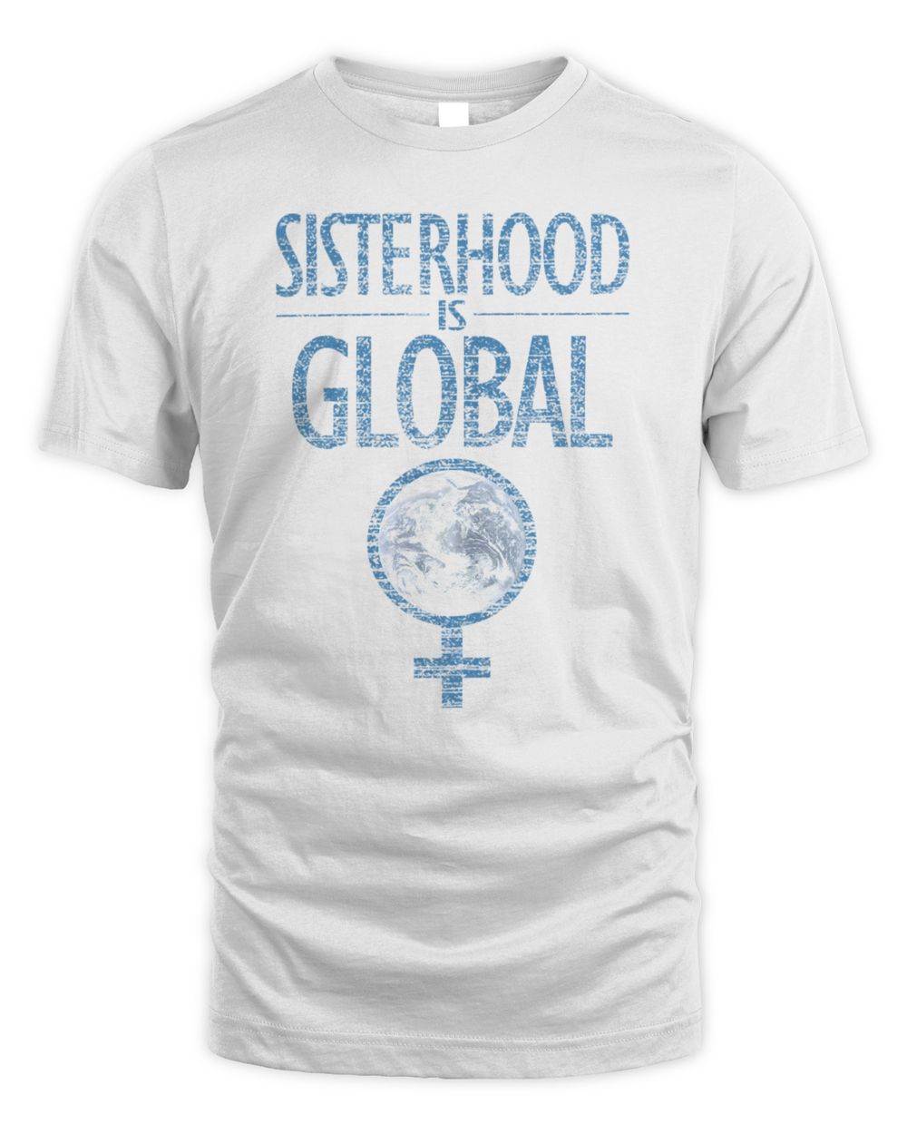 Sisterhood Is Global Shirt