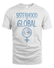 Sisterhood Is Global Shirt