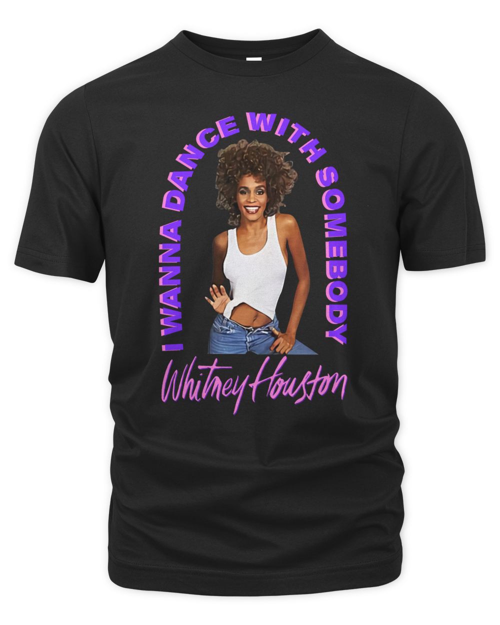 Whitney Houston Merch I Wanna Dance With Somebody Shirt