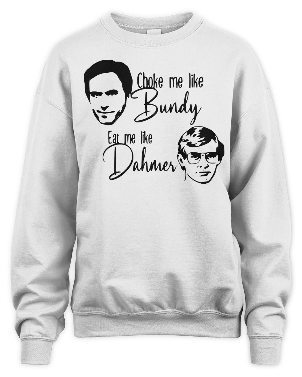 Choke Me Like Bundy Shirt