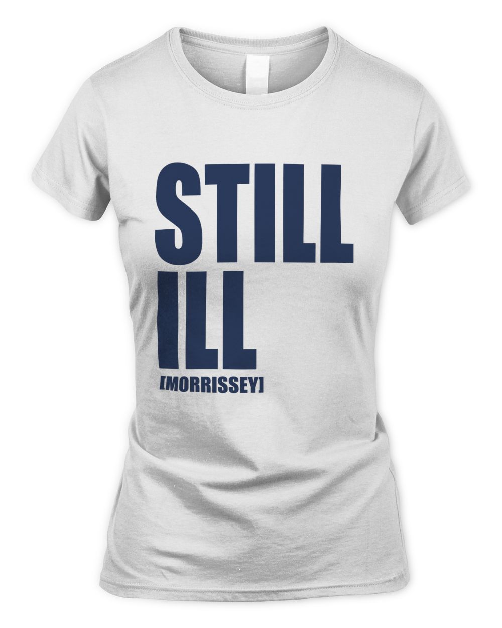 Morrissey Merch Still Ill Shirt