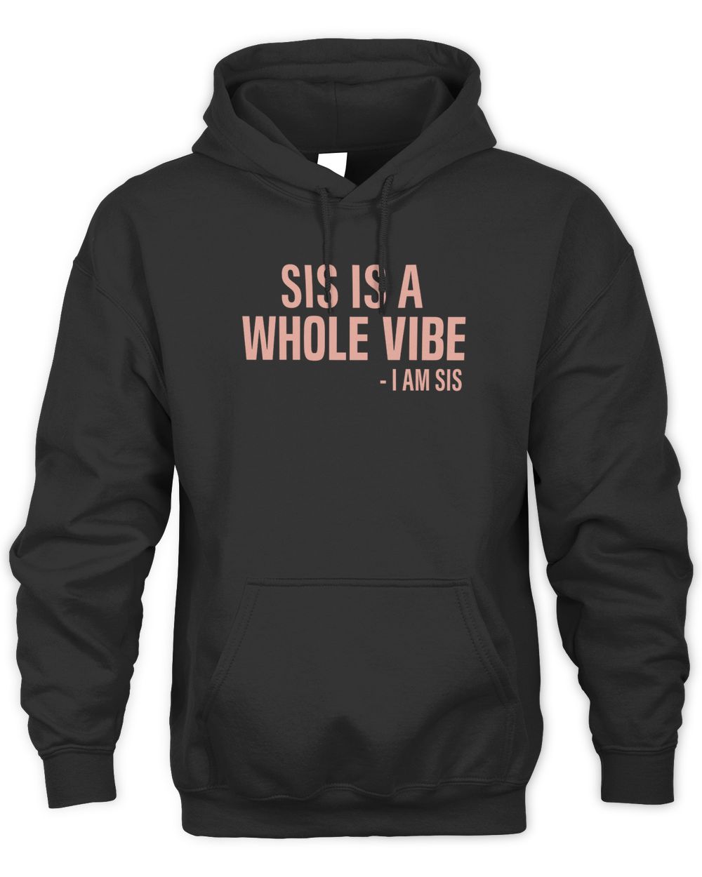My Pride Apparel Sis is a Whole Vibe I Am Sis Shirt