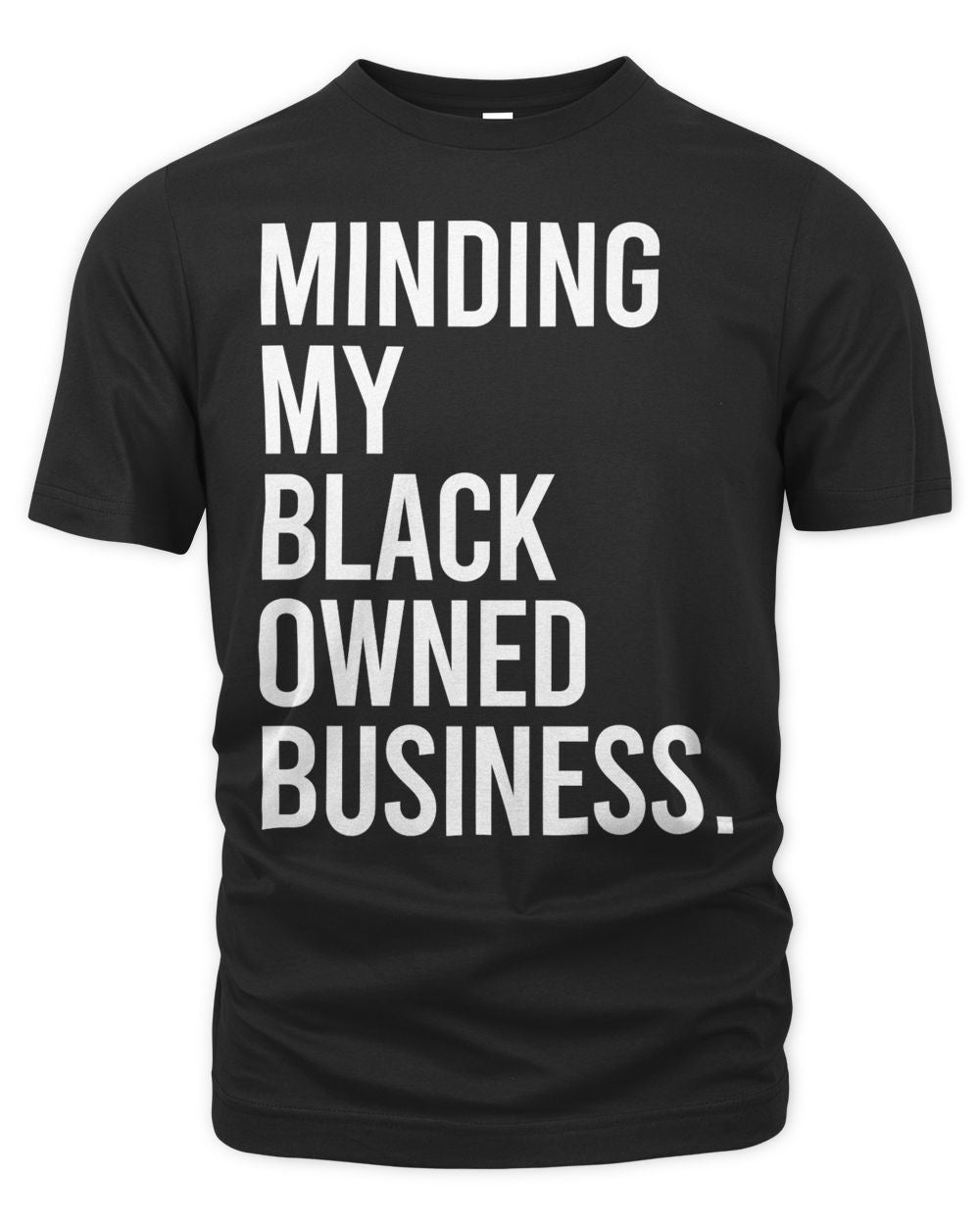 Melanin Apparel Minding My Black Owned Business Shirt