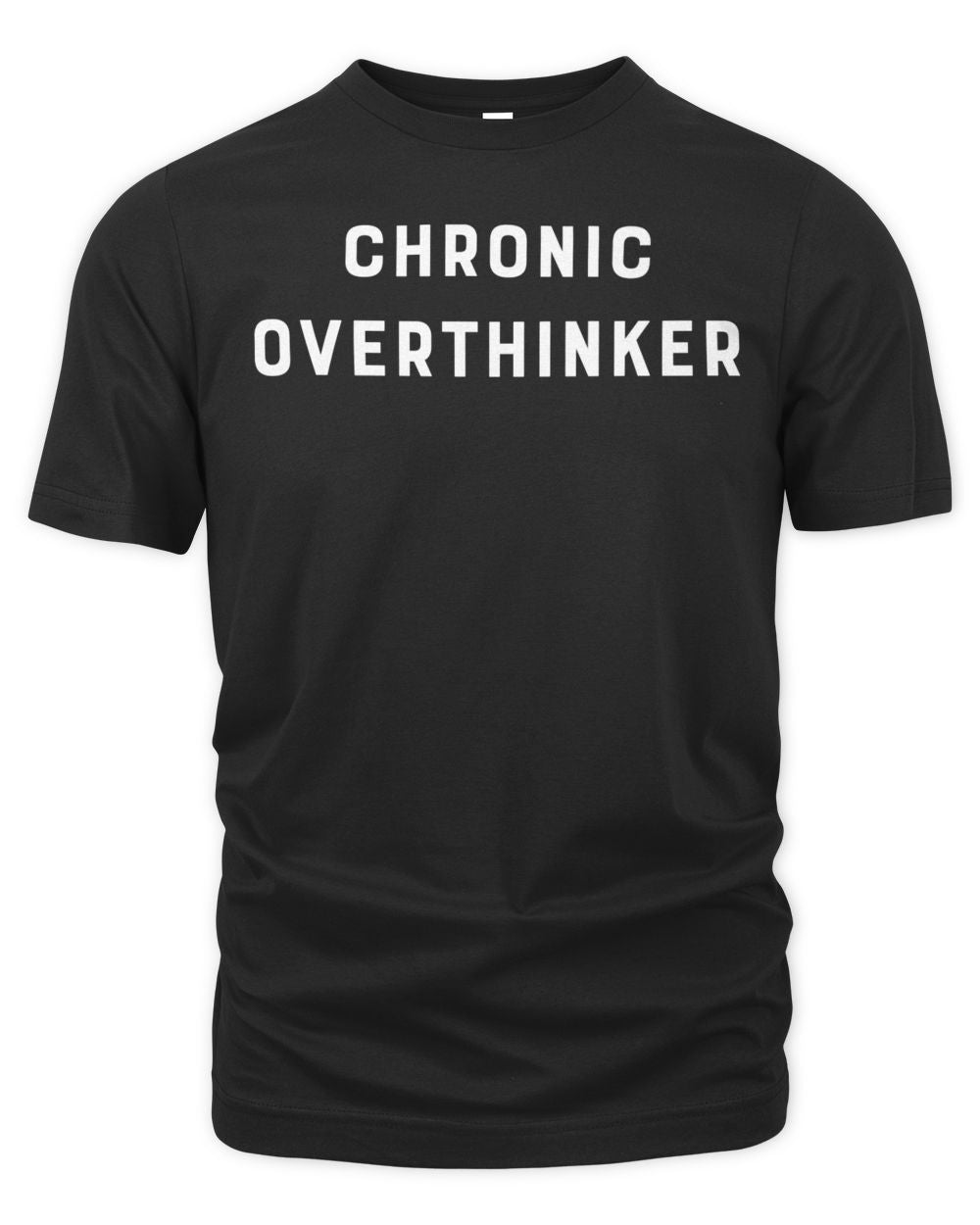 Chronic Overthinker A Slob Comes Clean Shirt