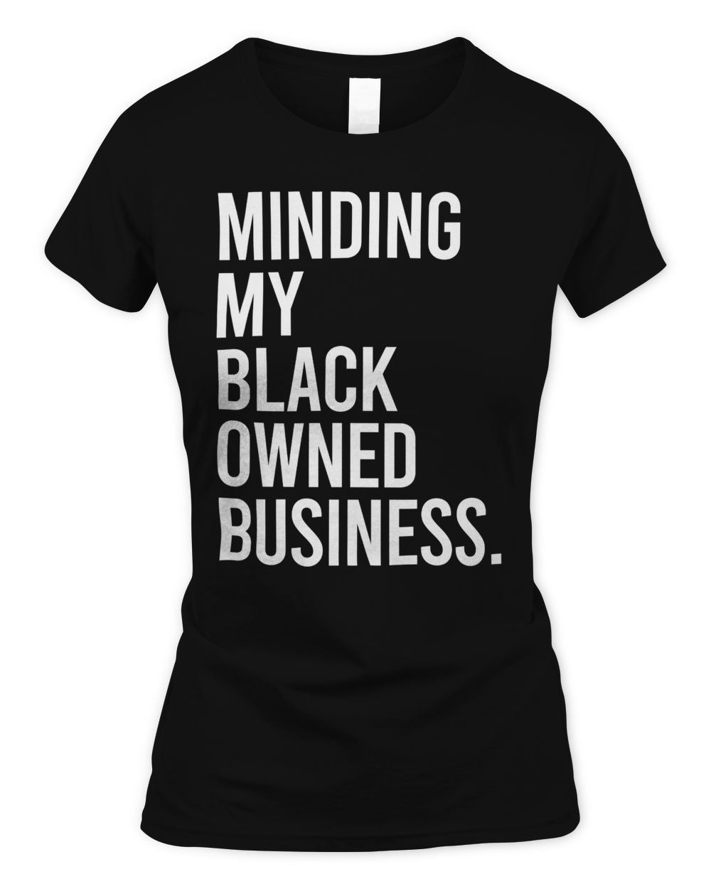 Melanin Apparel Minding My Black Owned Business Shirt