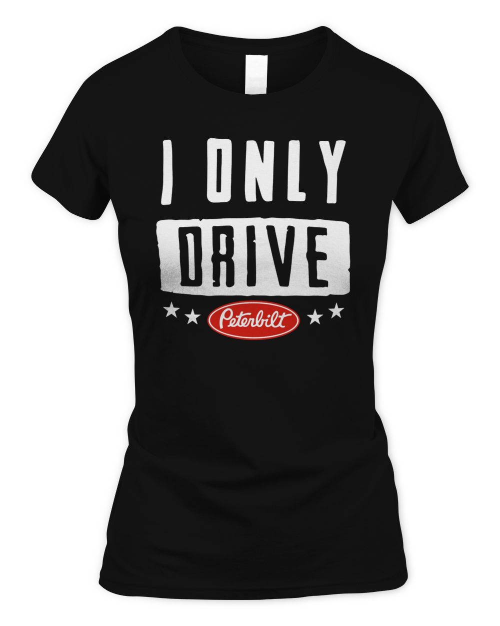 Peterbilt Merchandise I Only Drive Peterbilt Shirt