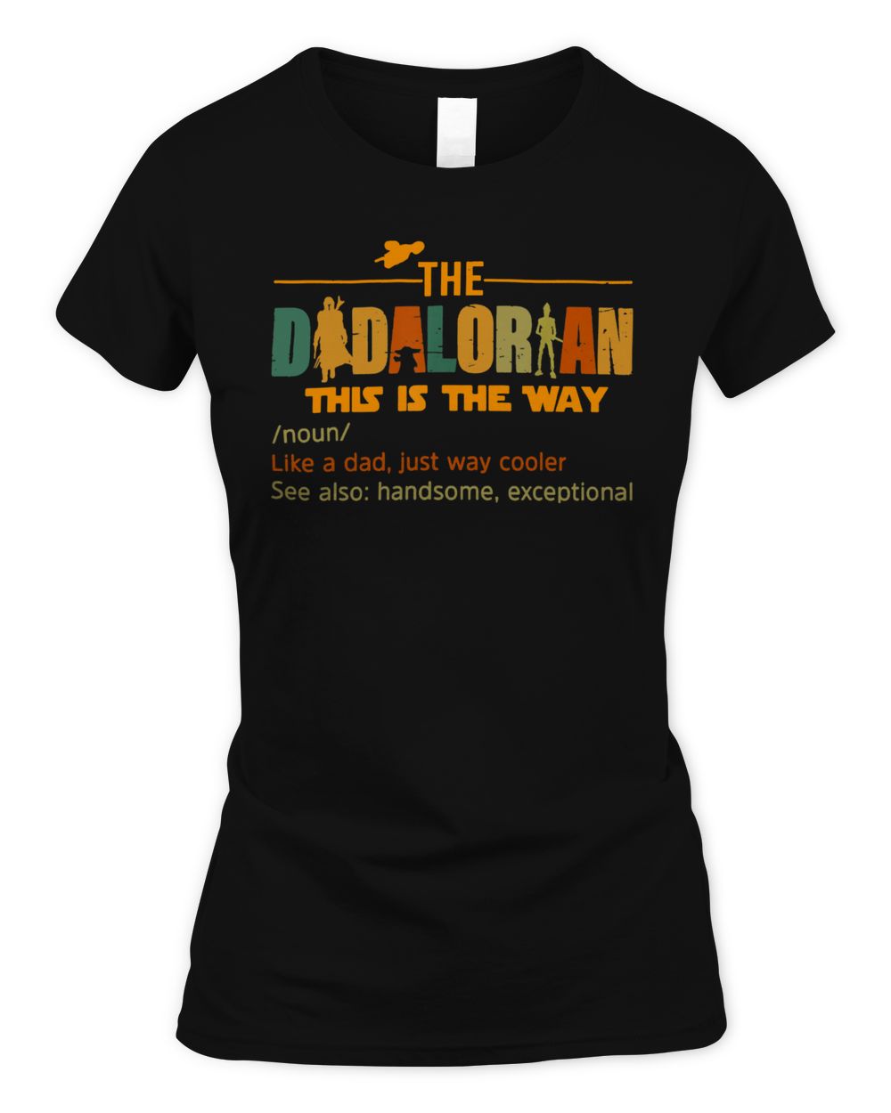 The Dadalorian Funny Like A Dad Just Way Cooler Fathers Day Shirt
