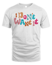 Anna Sitar Merch I Do(n't) Want It Shirt