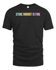 Chaotic Neutral Apparel Store Bought is Fine Shirt