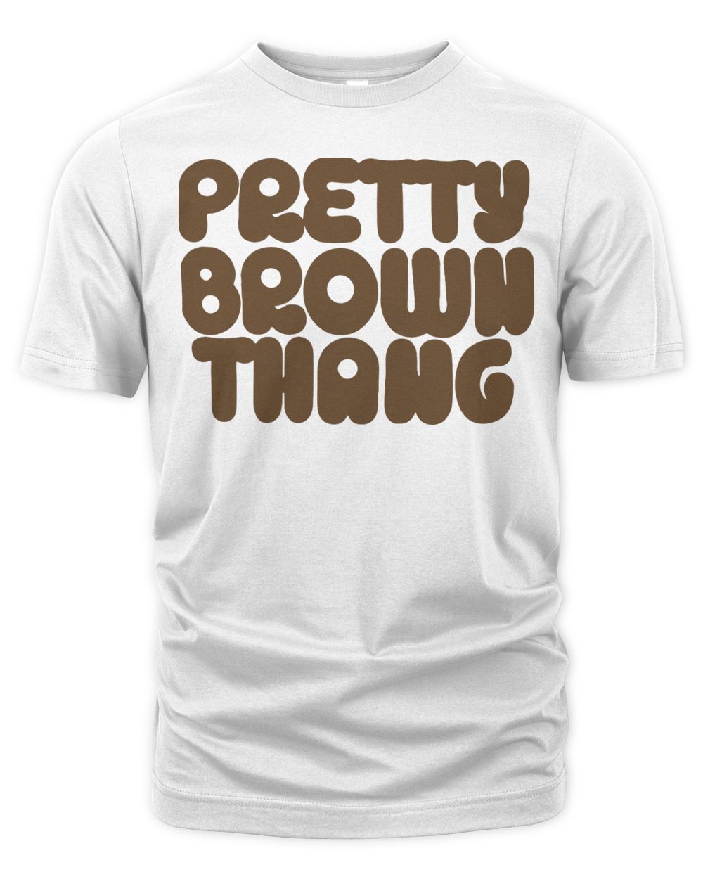 My Pride Apparel Pretty Brown Thang Shirt