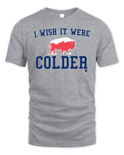 I Wish It Were Colder Shirt