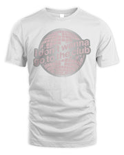 Kelsea Ballerini Merch I Don't Wanna Go to the Club Shirt
