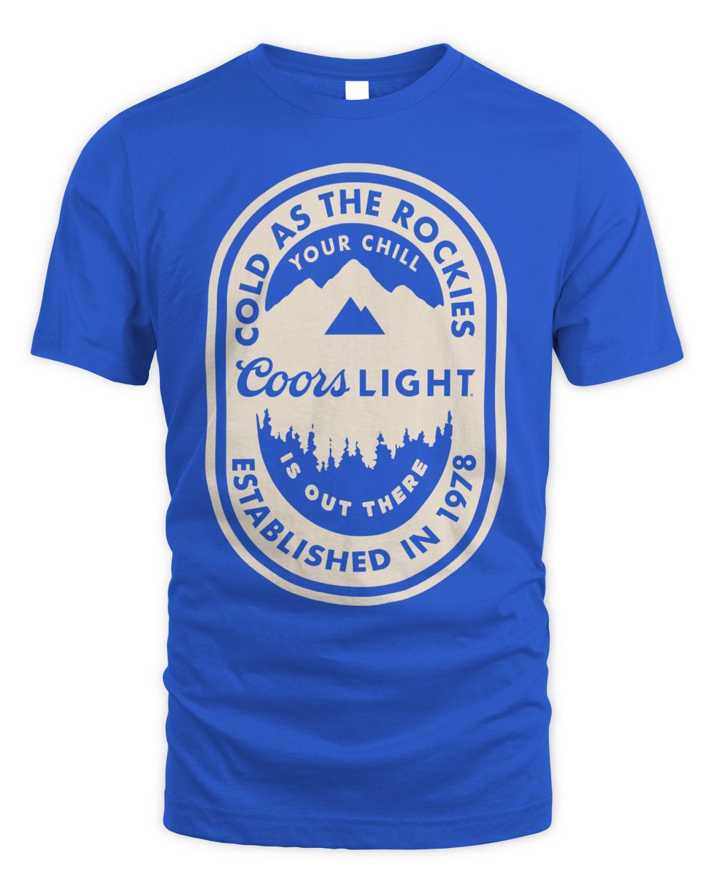 Coors Light Merchandise Your Chill Is Out There Shirt