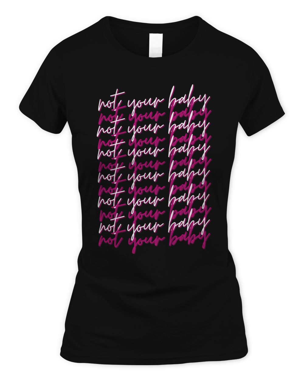 Chaotic Neutral Apparel Not Your Baby Shirt