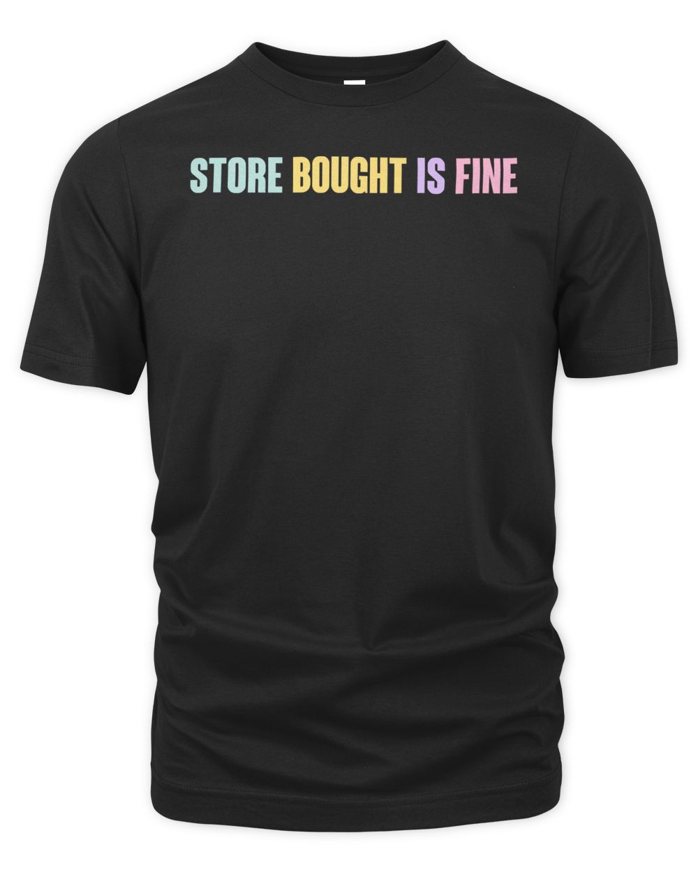 Chaotic Neutral Apparel Store Bought is Fine Shirt