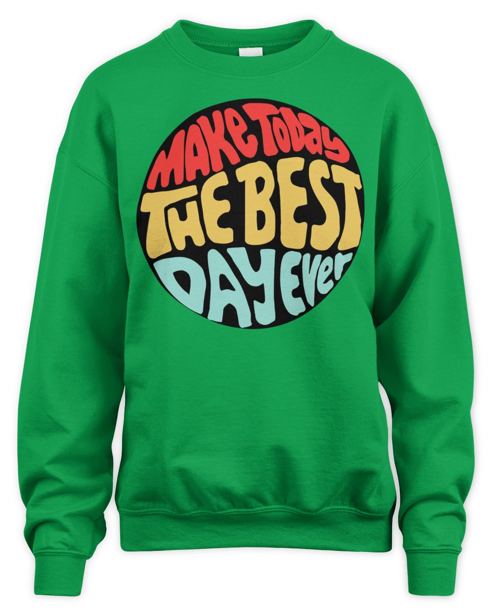 Cider Clothing Make Today The Best Day Ever Shirt