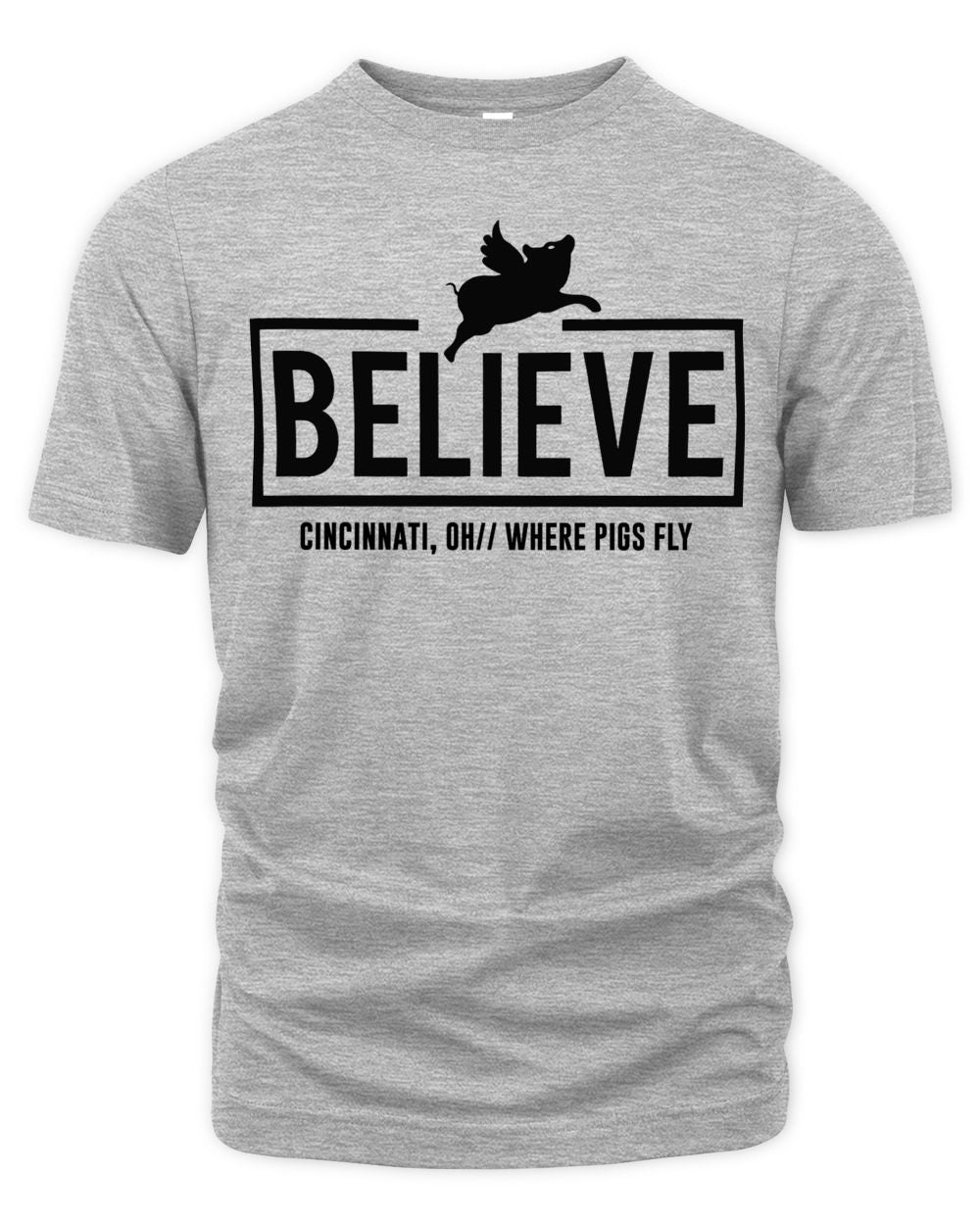Cincy Shirts Believe - Cincinnati Oh Where Pigs Fly Shirt