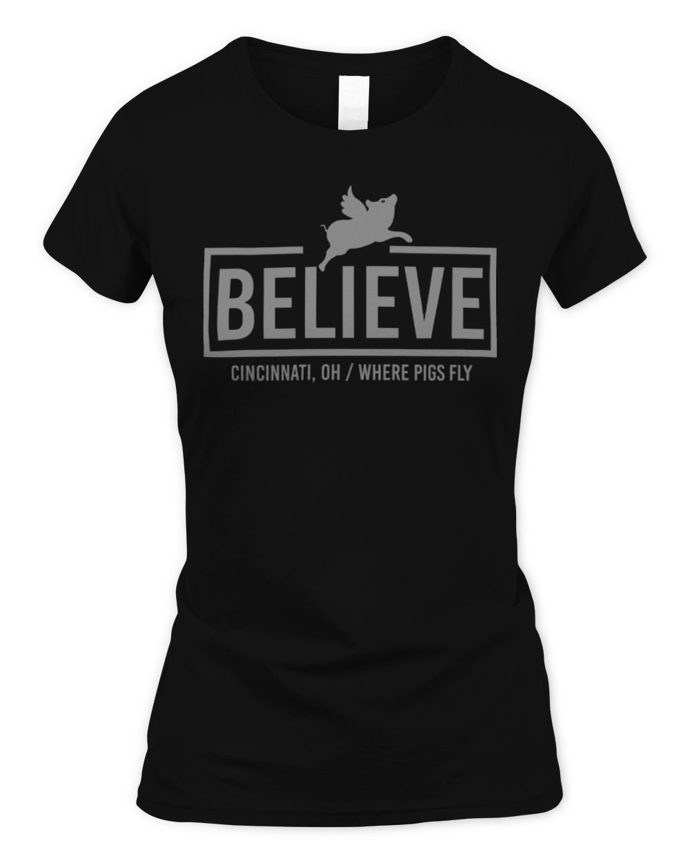 Cincy Shirts Believe - Cincinnati Oh Where Pigs Fly Shirt
