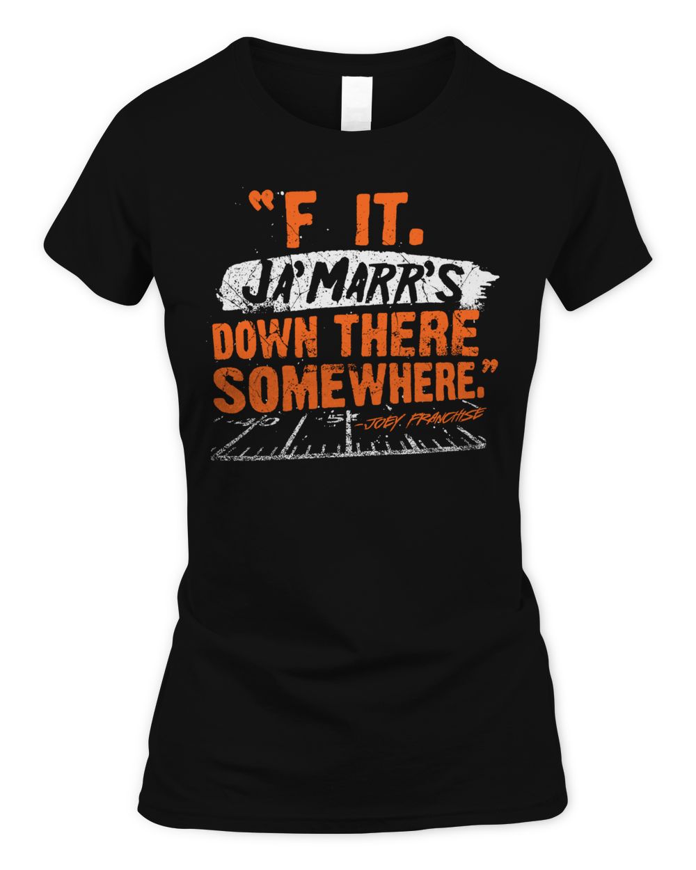 Cincy Shirts F It. Ja'marr's Down There Somewhere Shirt