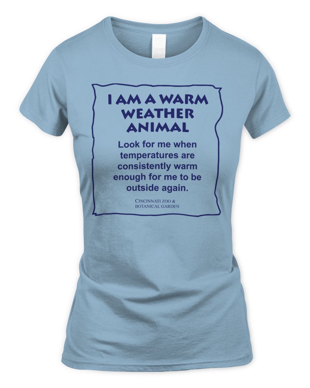Cincy Shirts I Am a Warm Weather Animal Cincinnati Zoo Shirt