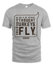 Cincy Shirts I Thought Turkeys Could Fly Wkrp Shirt