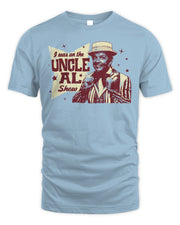 Cincy Shirts I Was on the Uncle Al Show Shirt