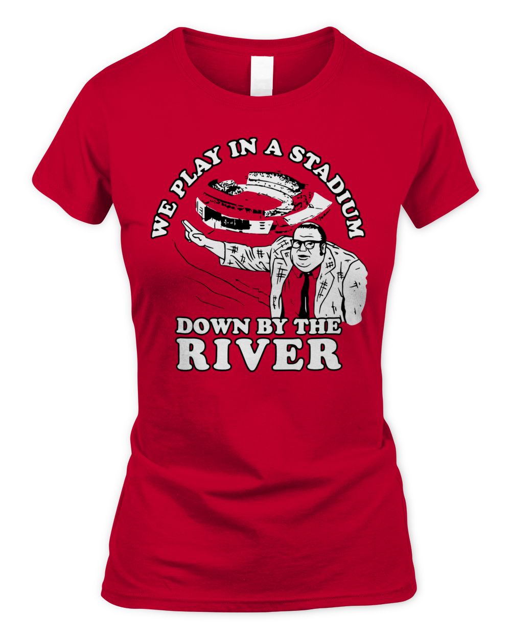 Cincy Shirts We Play in a Stadium Down by the River Shirt