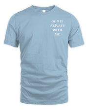 Elevated Faith Apparel God is Always With Me Shirt