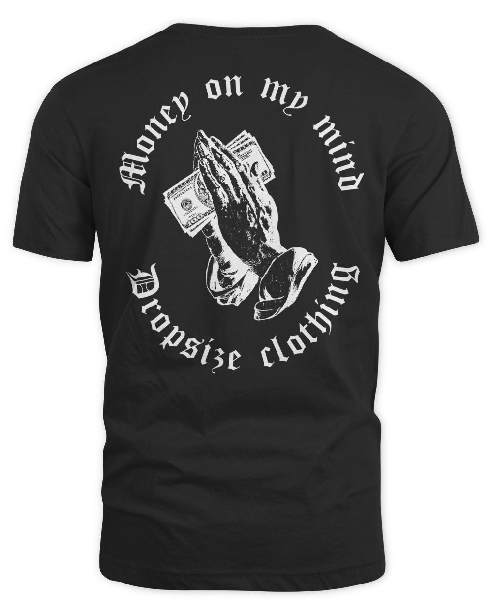 Dropsize Clothing Money On My Mind Shirt