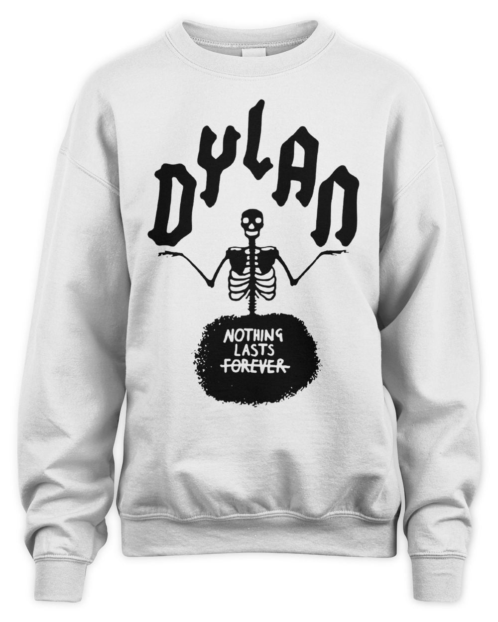 Dylan Merch Skeleton Nothing Lasts Forever Shirt