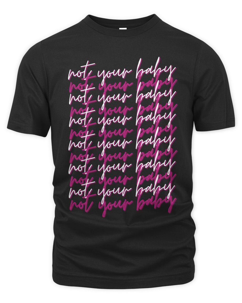 Chaotic Neutral Apparel Not Your Baby Shirt