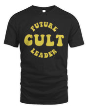 Last Podcast On The Left Merch Future Cult Leader Shirt