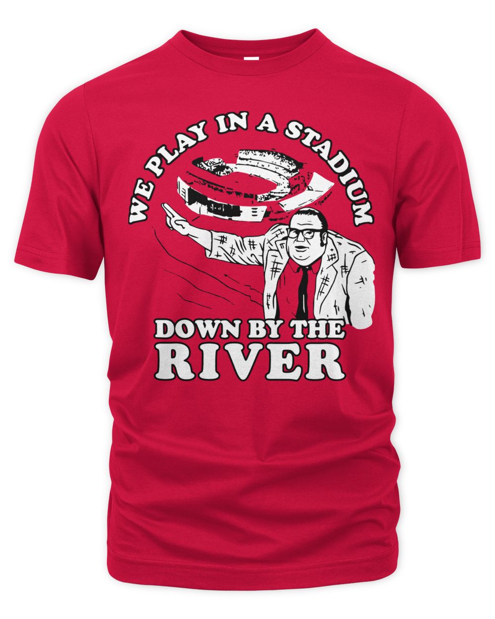 Cincy Shirts We Play in a Stadium Down by the River Shirt